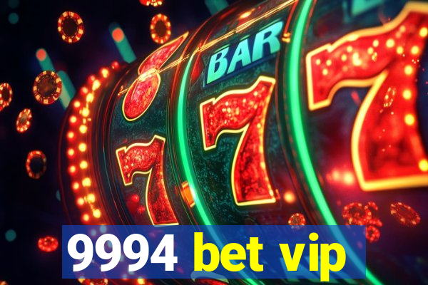 9994 bet vip